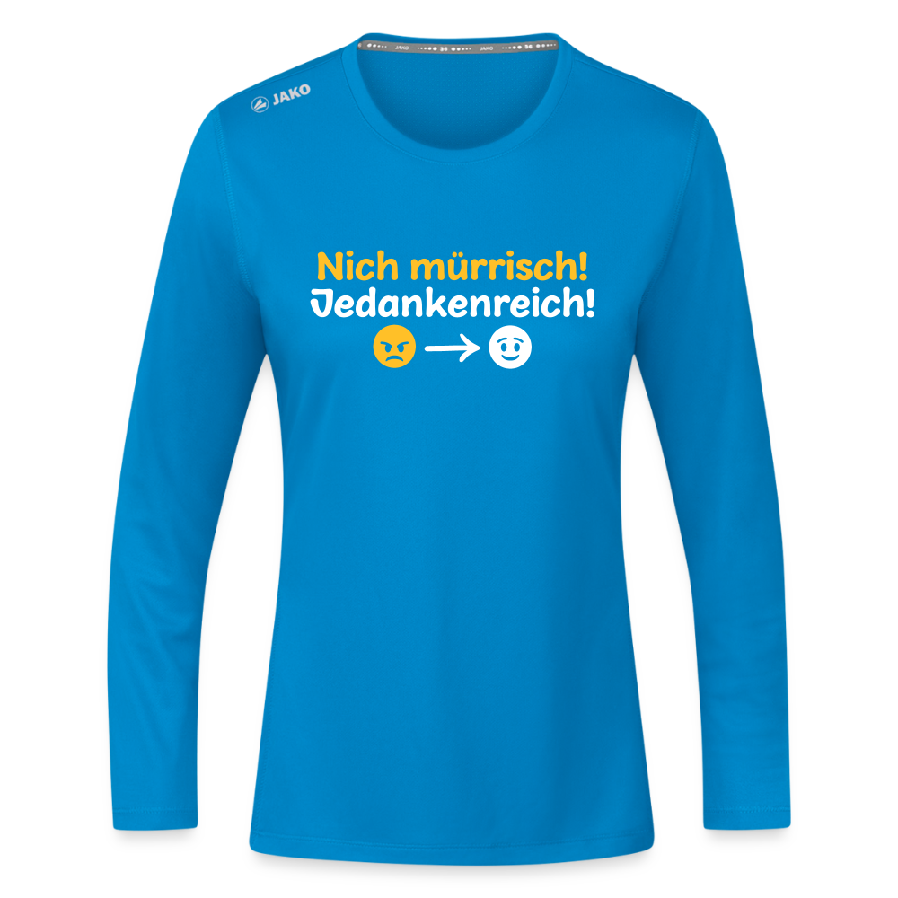 Nich mürrisch! Jedankenreich! - Frauen Sport Langarmshirt - Saphirblau