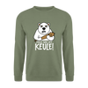 Pass ma uff Keule - Unisex Pullover - Armeegrün