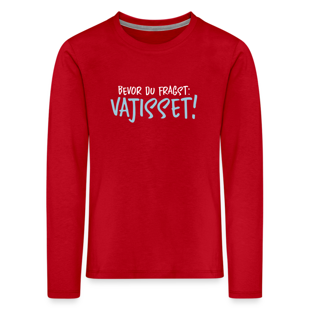 Bevor du fragst - Kinder Langarmshirt - Rot