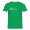 Sorry, keene Zeit! - Männer Premium T-Shirt - Kelly Green