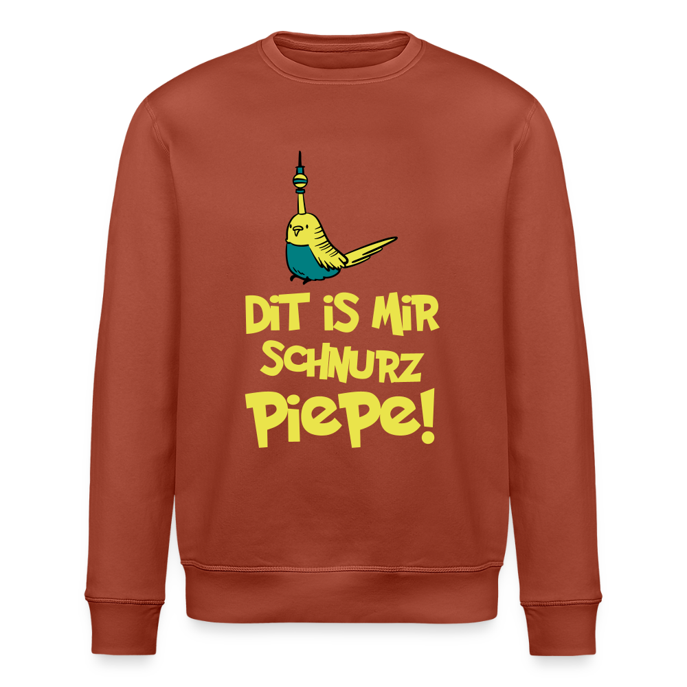 Schnurz Piepe mit Piep - Unisex Bio Sweatshirt - Terrakotta