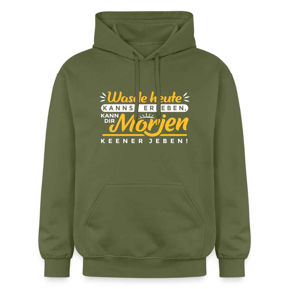 Wasde heute kannst erleben, kann dir morjen keener jeben! - Hoodie - Militärgrün