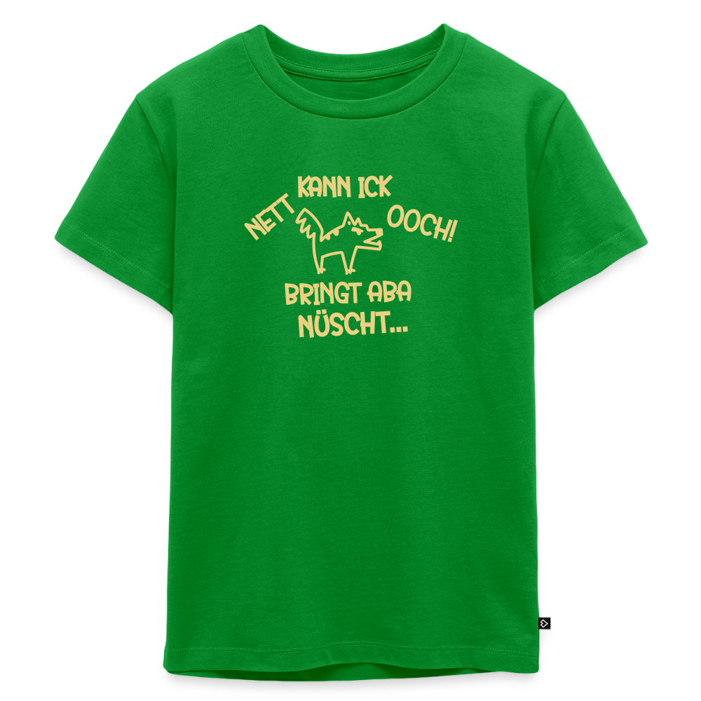 NETT KANN ICK OOCH! - Kinder Premium T-Shirt - Grün