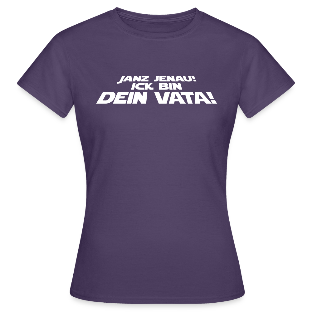 Janz jenau! Ick bin dein Vata! - Frauen Premium T-Shirt - Dunkellila
