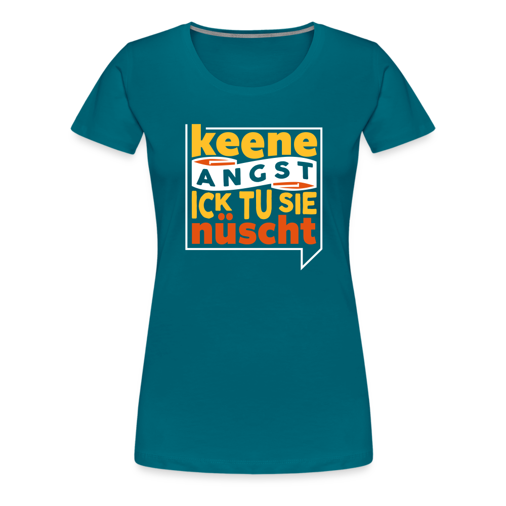 Keene Angst Ick Tu Sie Nüscht - Frauen Premium T-Shirt - Divablau