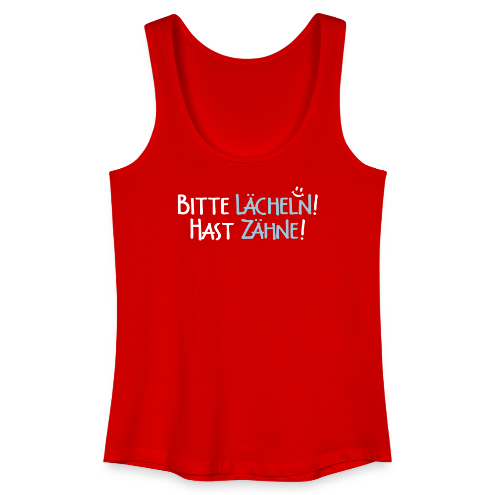 Bitte lächeln! Hast Zähne! - Frauen Bio Tank Top - Rot