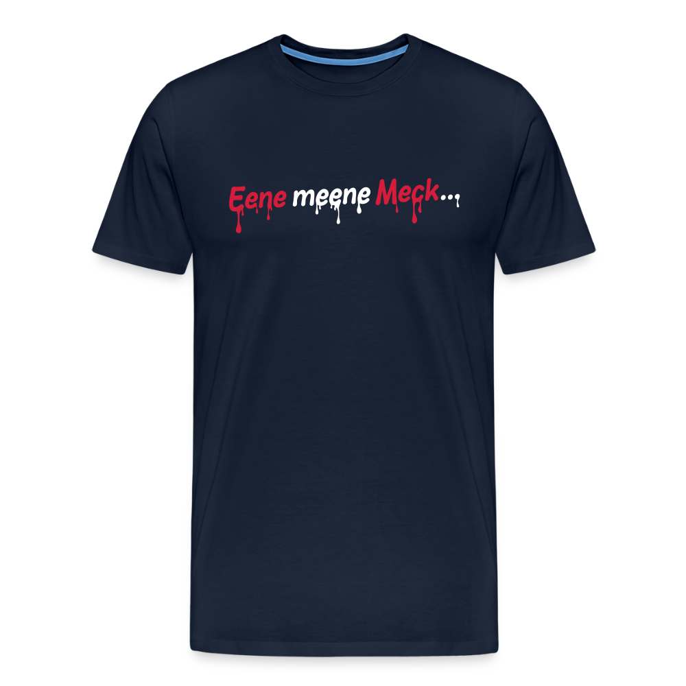 Eene meene Meck... - Männer Premium T-Shirt - Navy