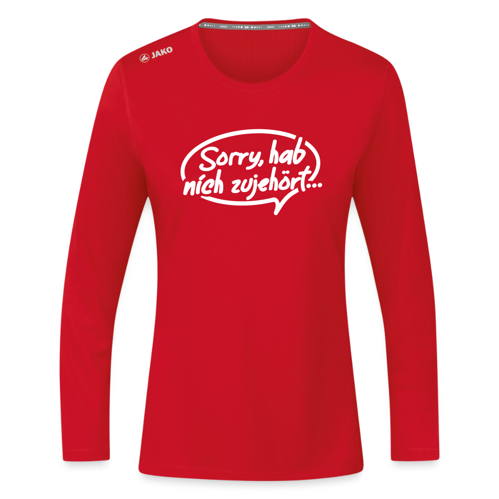 sorry, hab nich zujehört... - Frauen Sport Langarmshirt - Rot
