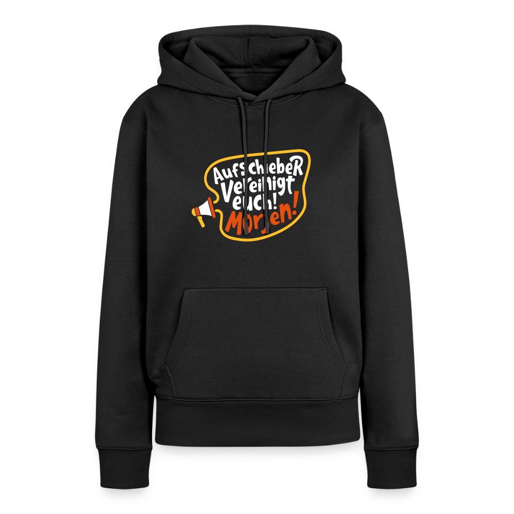 Aufschieber vereinigt euch! Morjen! - Frauen Premium Hoodie - Schwarz