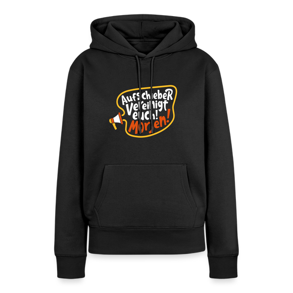 Aufschieber vereinigt euch! Morjen! - Frauen Premium Hoodie - Schwarz