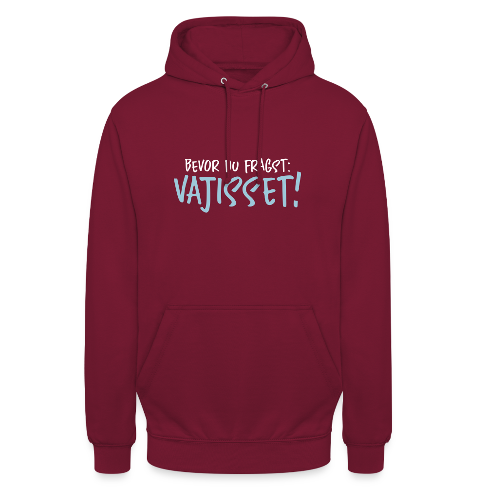 Bevor du fragst - Unisex Hoodie - Bordeaux