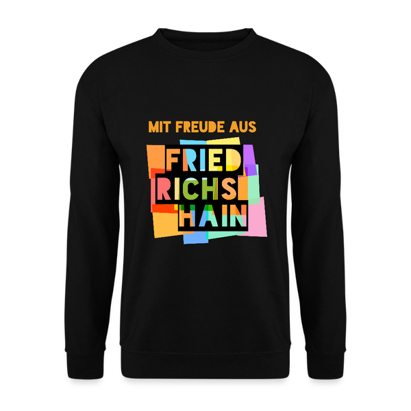 Freude aus Friedrichshain - Unisex Pullover - Schwarz