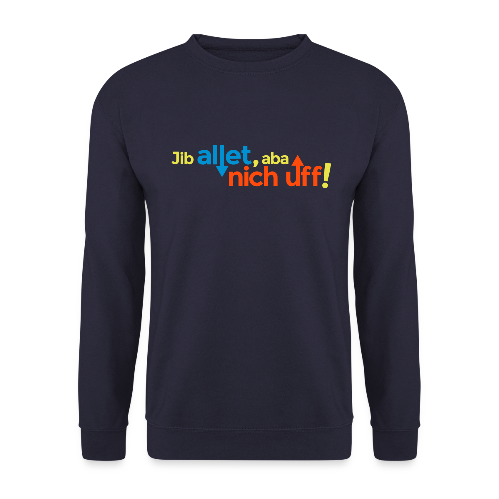 Jib allet, aba nich uff! - Unisex Pullover - Navy