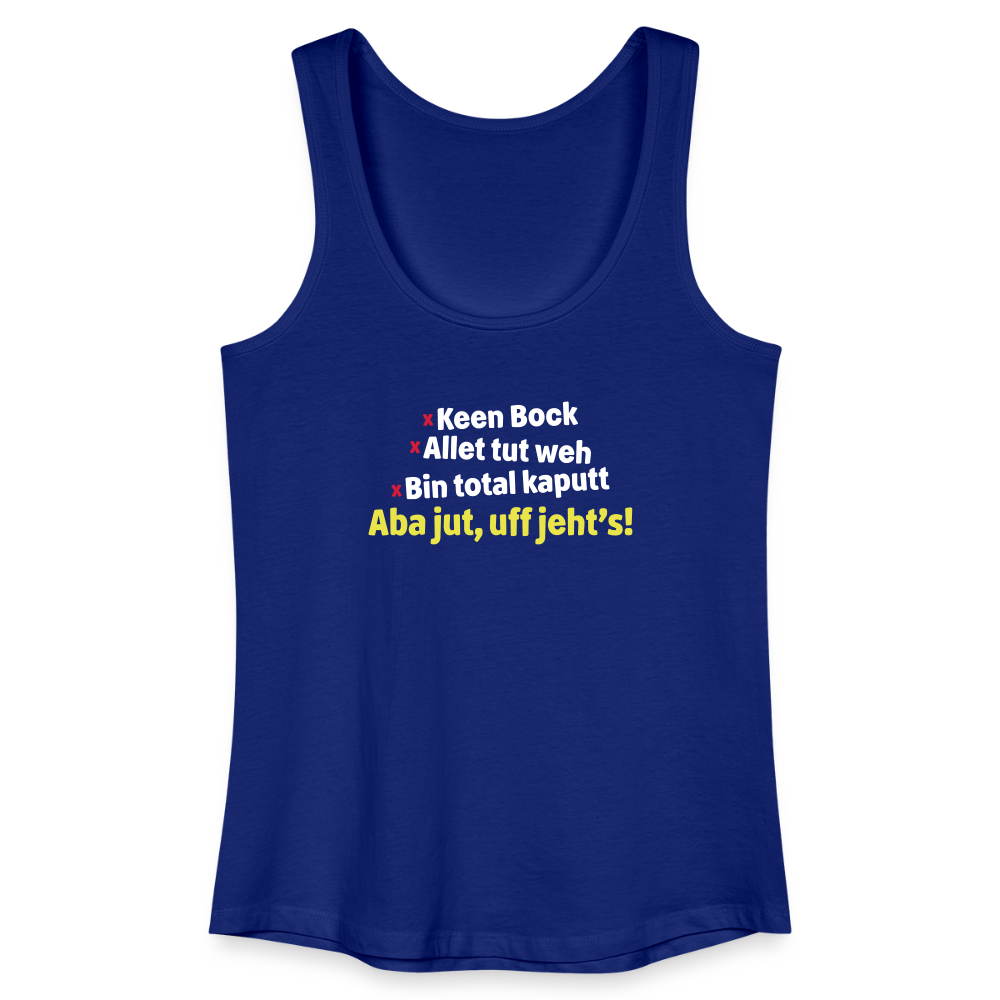 aba jut, uff jeht's! - Frauen Bio Tank Top - Königsblau