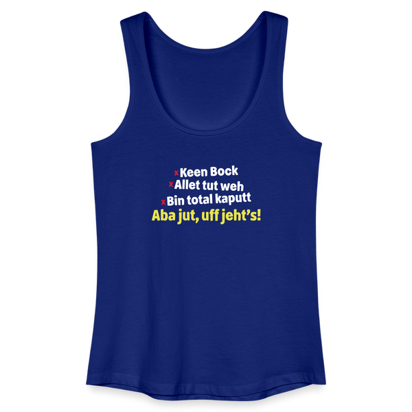 aba jut, uff jeht's! - Frauen Bio Tank Top - Königsblau