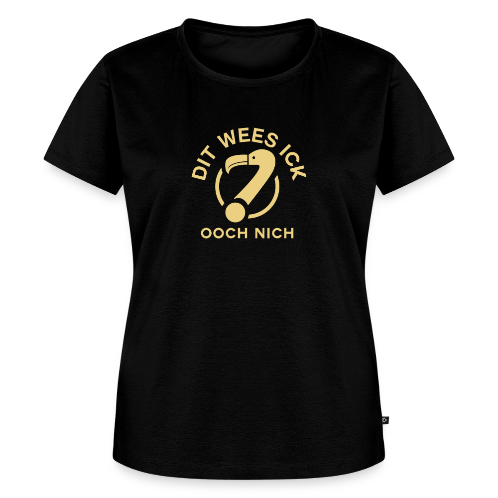 Dit Wees Ick Ooch Nich - Frauen Premium T-Shirt - Schwarz