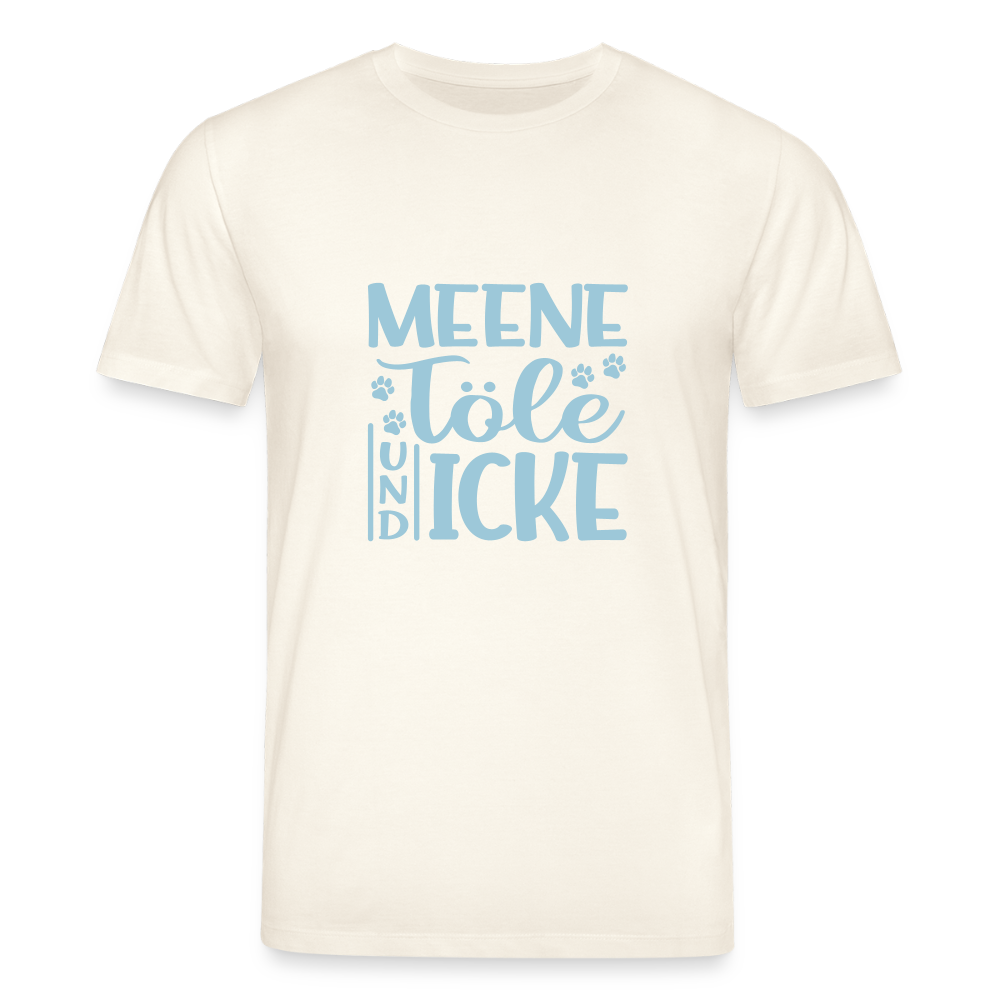 Meene Töle und Icke - Unisex Bio T-Shirt - Naturweiß