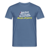 aba jut, uff jeht's! - Männer Premium T-Shirt - Taubenblau