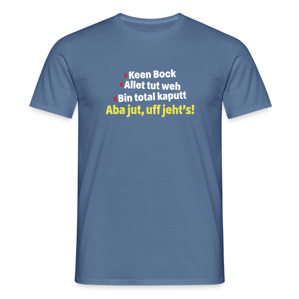 aba jut, uff jeht's! - Männer Premium T-Shirt - Taubenblau 