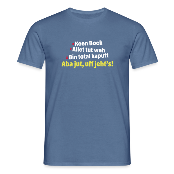 aba jut, uff jeht's! - Männer Premium T-Shirt - Taubenblau 