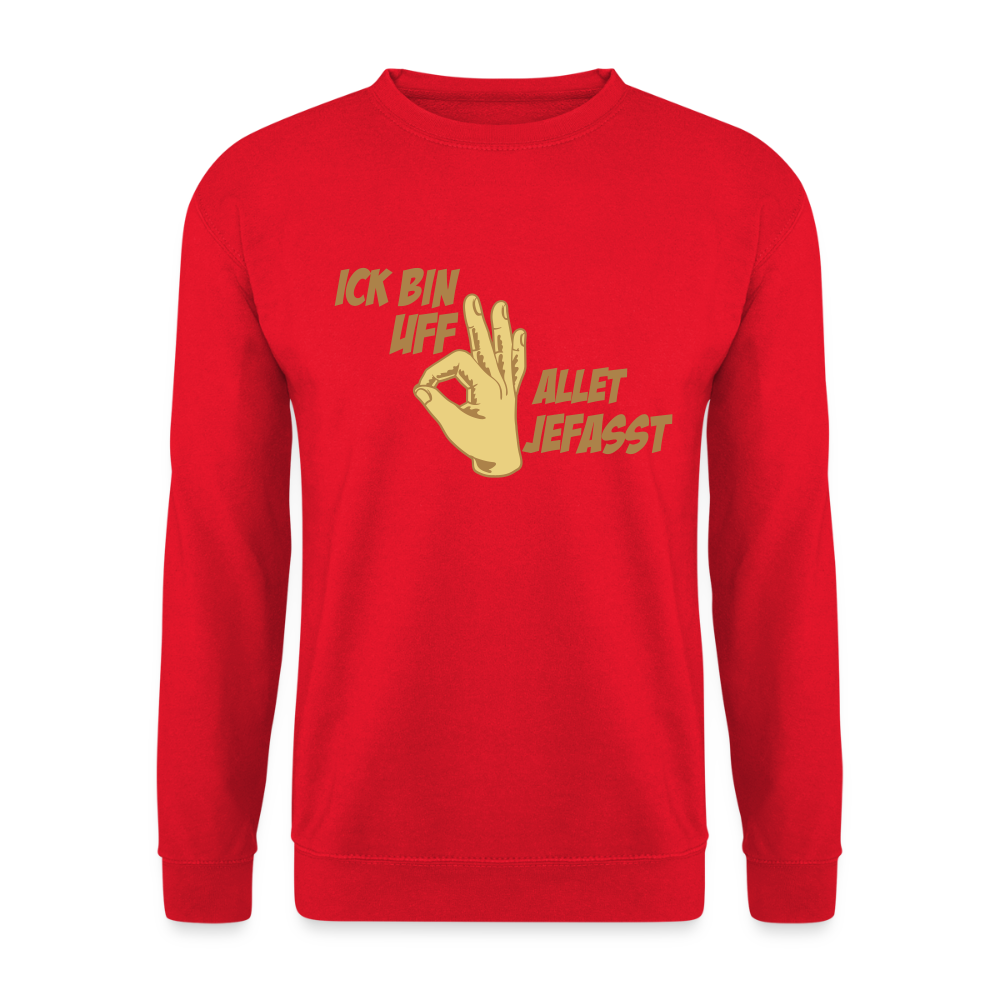 Ick bin uff allet jefasst - Unisex Pullover - Rot