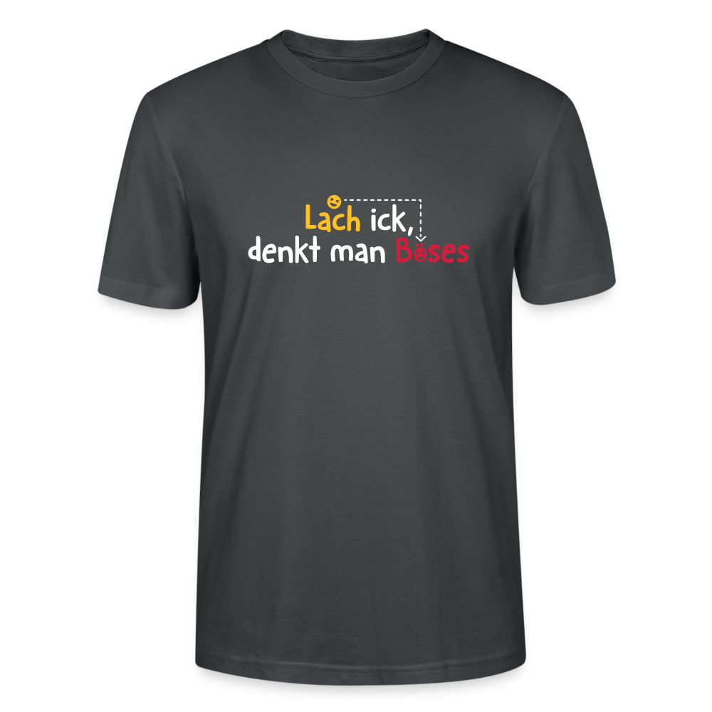 Lach ick, denkt man Böses - Männer Bio T-Shirt - Anthrazit
