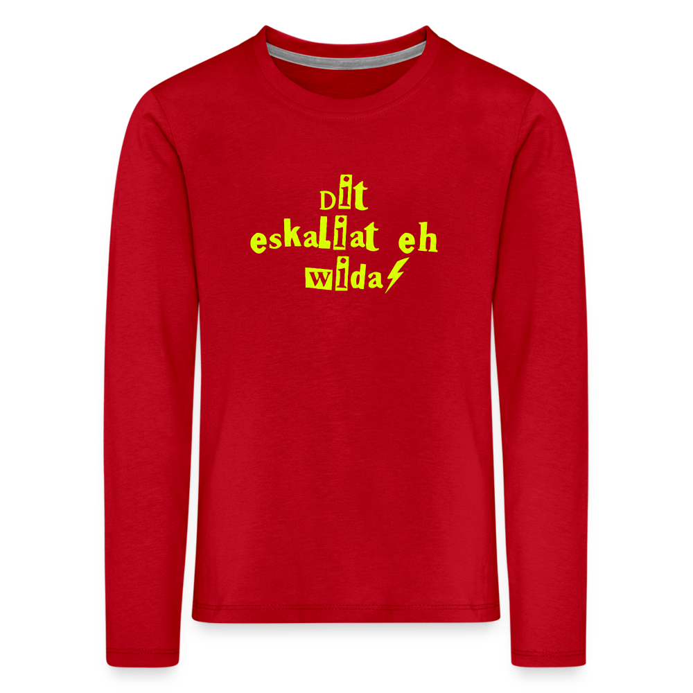 Dit eskaliat eh wilda  - Kinder Langarmshirt - Rot