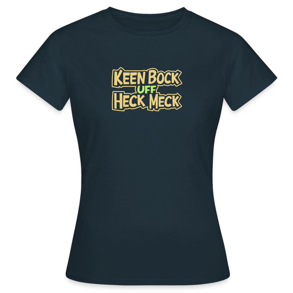 Keen Bock uff Heck Meck - Frauen Premium T-Shirt - Navy