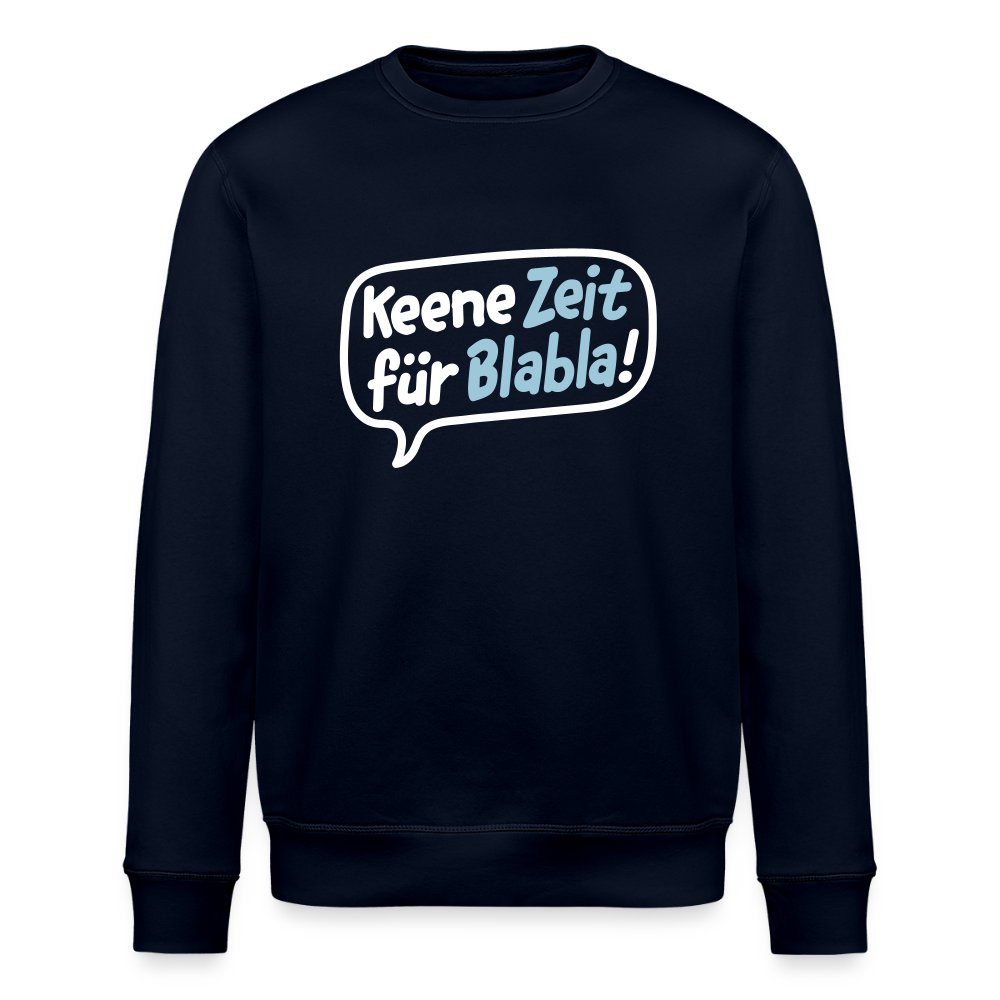 Keene Zeit für Blabla! - Unisex Bio Sweatshirt - Navy