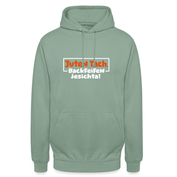 Juten Tach, Backfeifenjesichta! - Unisex Hoodie - Graugrün
