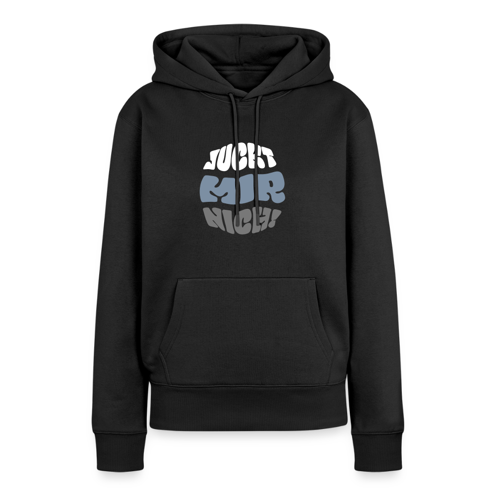 Juckt Mir Nich! - Frauen Premium Hoodie - Schwarz