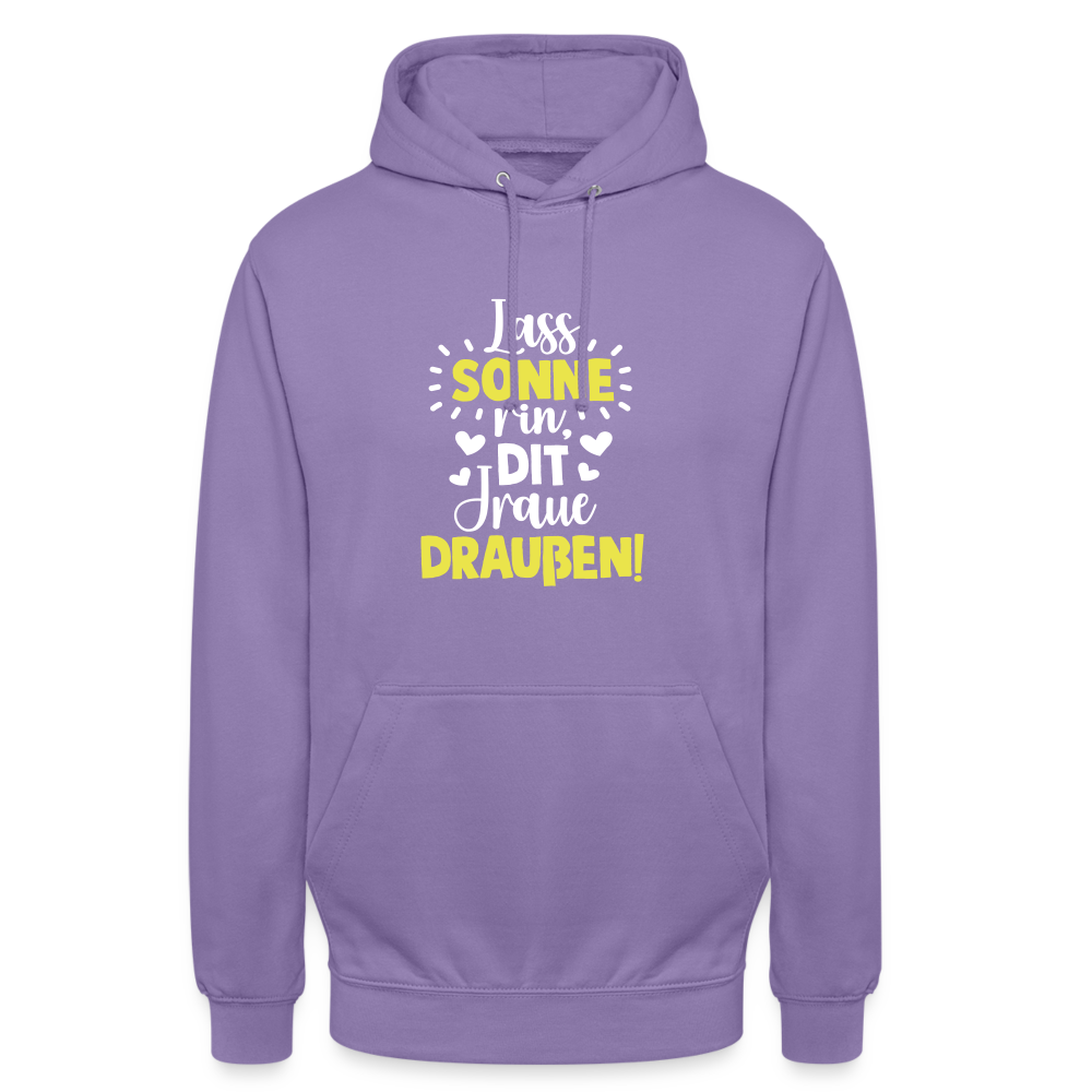 Lass Sonne rin, dit Jraue draußen! - Unisex Hoodie - Lavendel