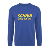 Schau! Find Ick Dit - Unisex Pullover - Royalblau