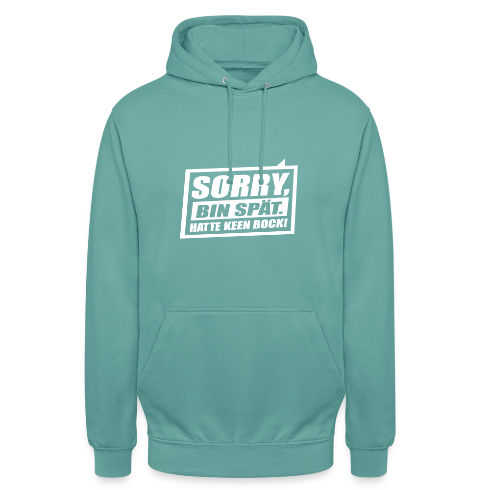 Sorry, ick bin spät. Hatte keen Bock. - Unisex Hoodie - Pastelltürkis