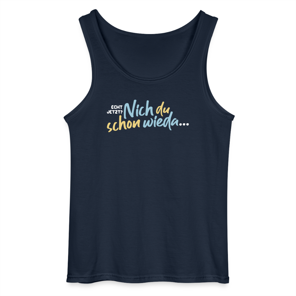 Echt jetzt? Nich du schon wieda... - Männer Tank Top - Navy