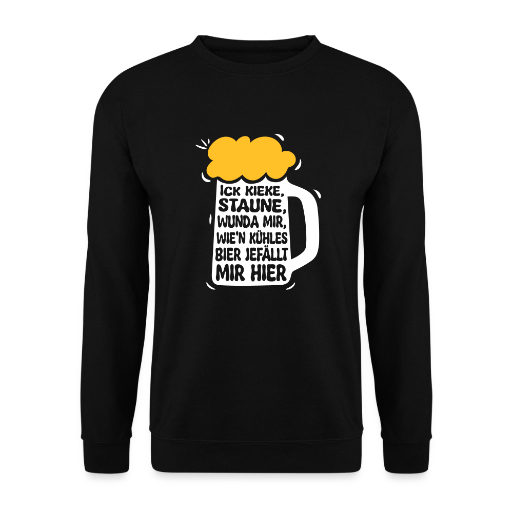 Ick kieke, staune, wunda mir, wie'n kühles Bier jefällt mir hier - Unisex Pullover - Schwarz