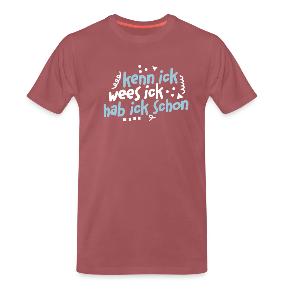 kenn ick wees ick hab ick schon - Männer Premium T-Shirt - washed Burgundy