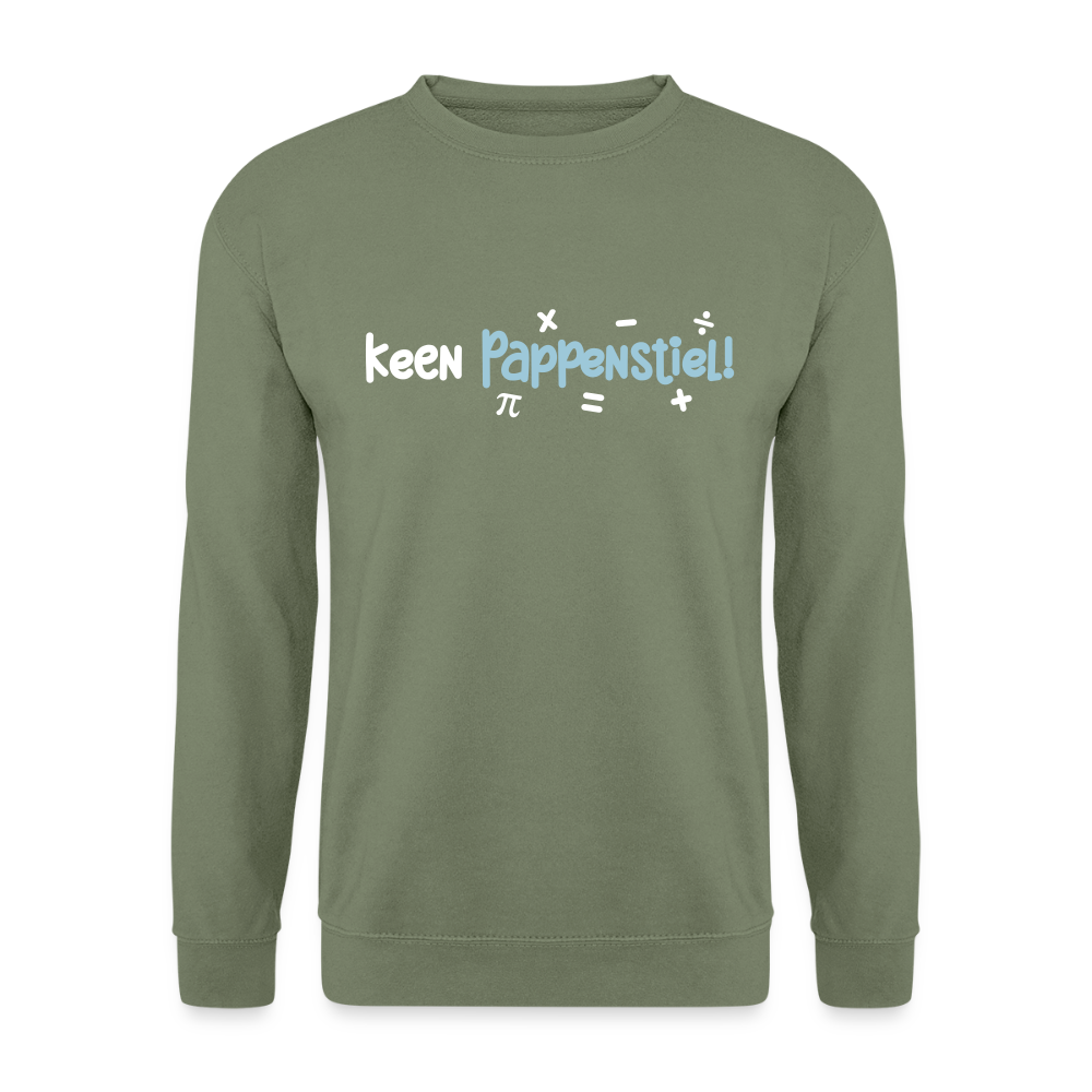 keen Pappenstiel! - Unisex Pullover - Armeegrün