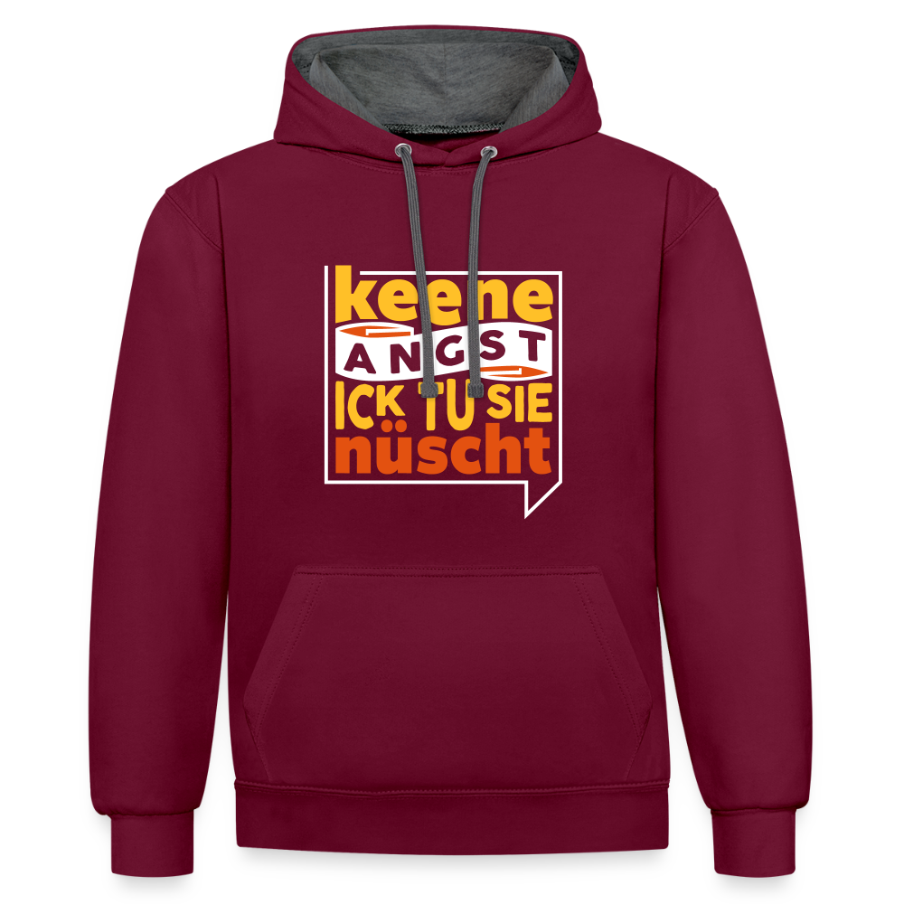 Keene Angst Ick Tu Sie Nüscht - Kontrast Hoodie - Weinrot/Anthrazit