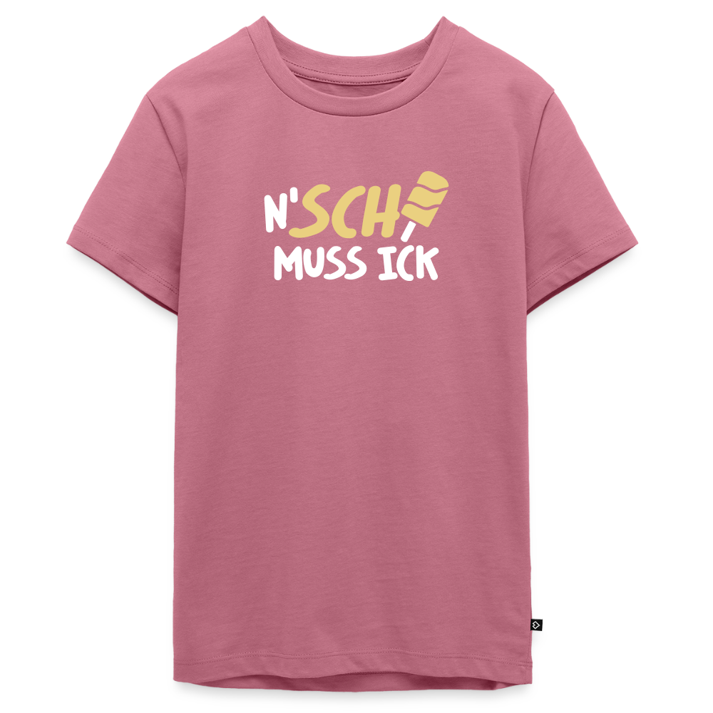 N'SCH... MUSS ICK - Teenager Premium T-Shirt - Mauve