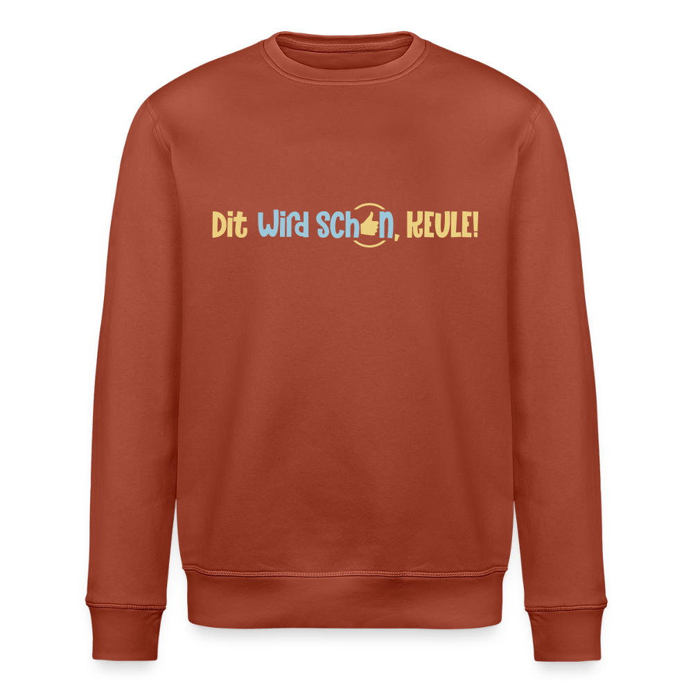 Dit wird schon, Keule! - Unisex Bio Sweatshirt - Terrakotta