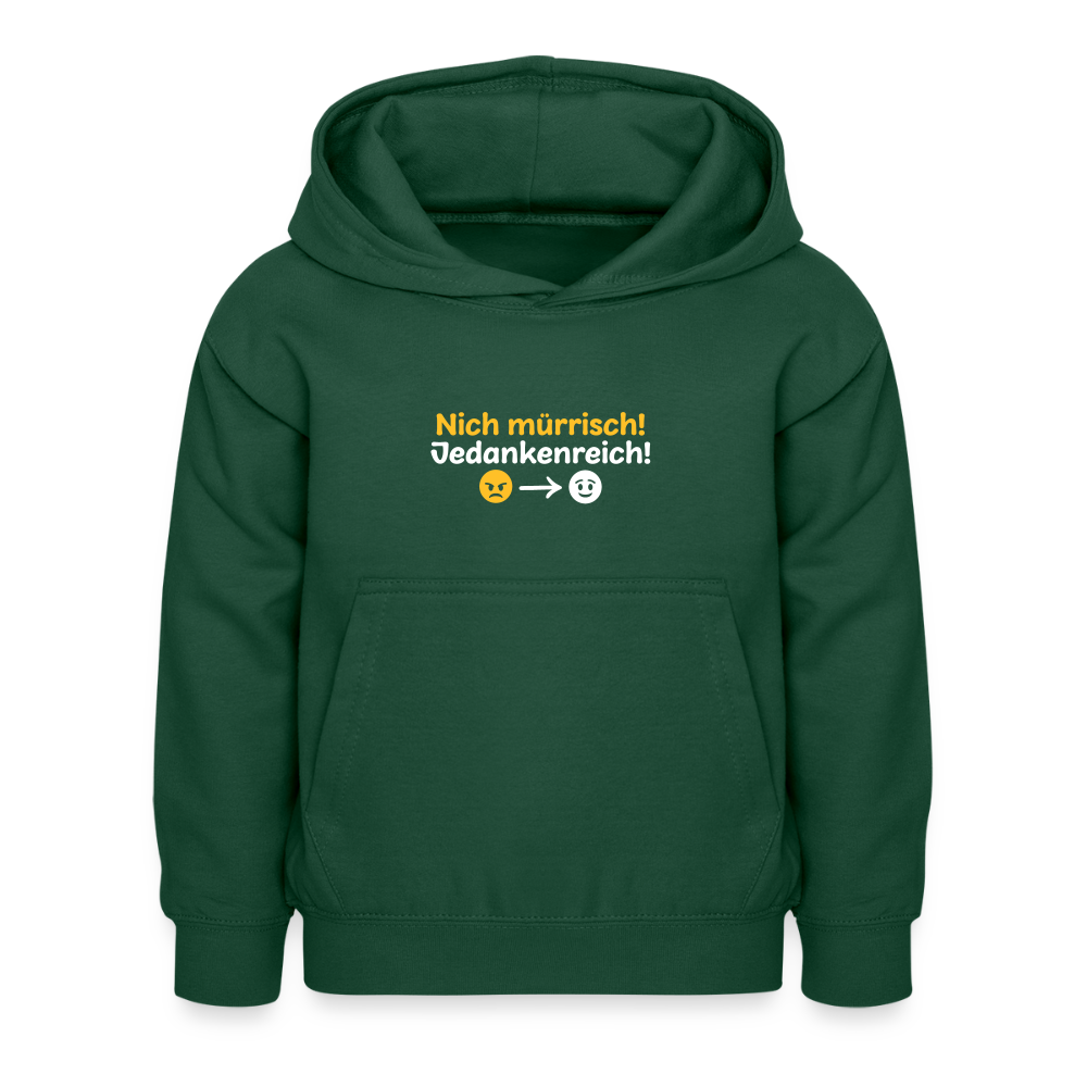 Nich mürrisch! Jedankenreich! - Kinder Hoodie - Flaschengrün