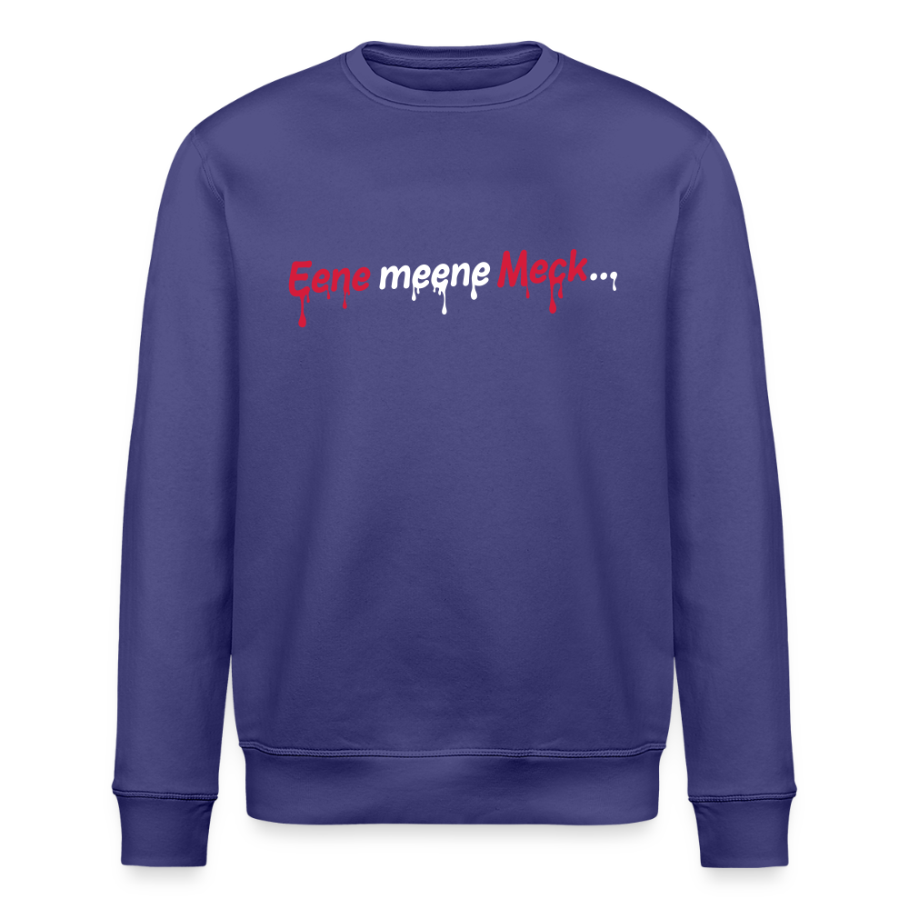 Eene meene Meck... - Unisex Bio Sweatshirt - Dämmerung