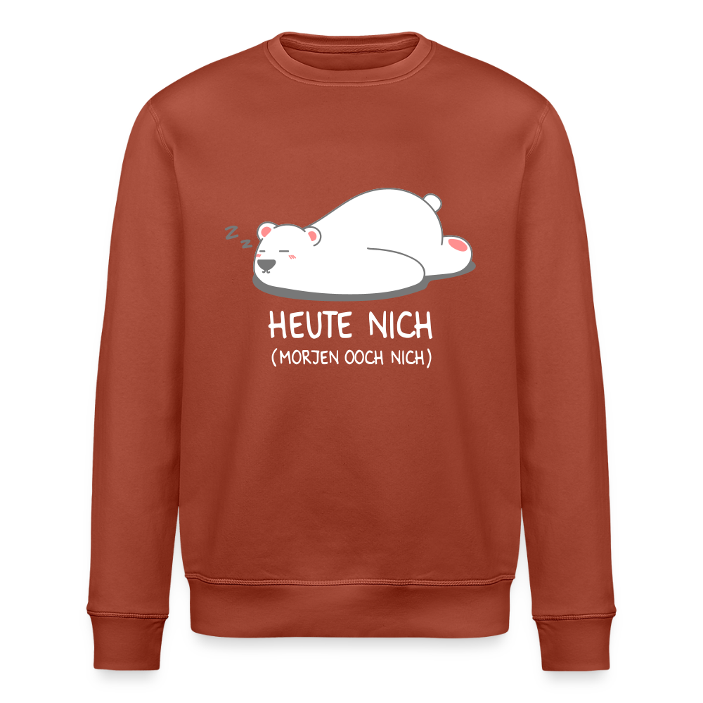 Heute nich! - Unisex Bio Sweatshirt - Terrakotta