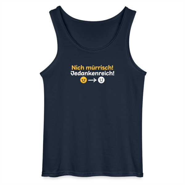 Nich mürrisch! Jedankenreich! - Männer Tank Top - Navy