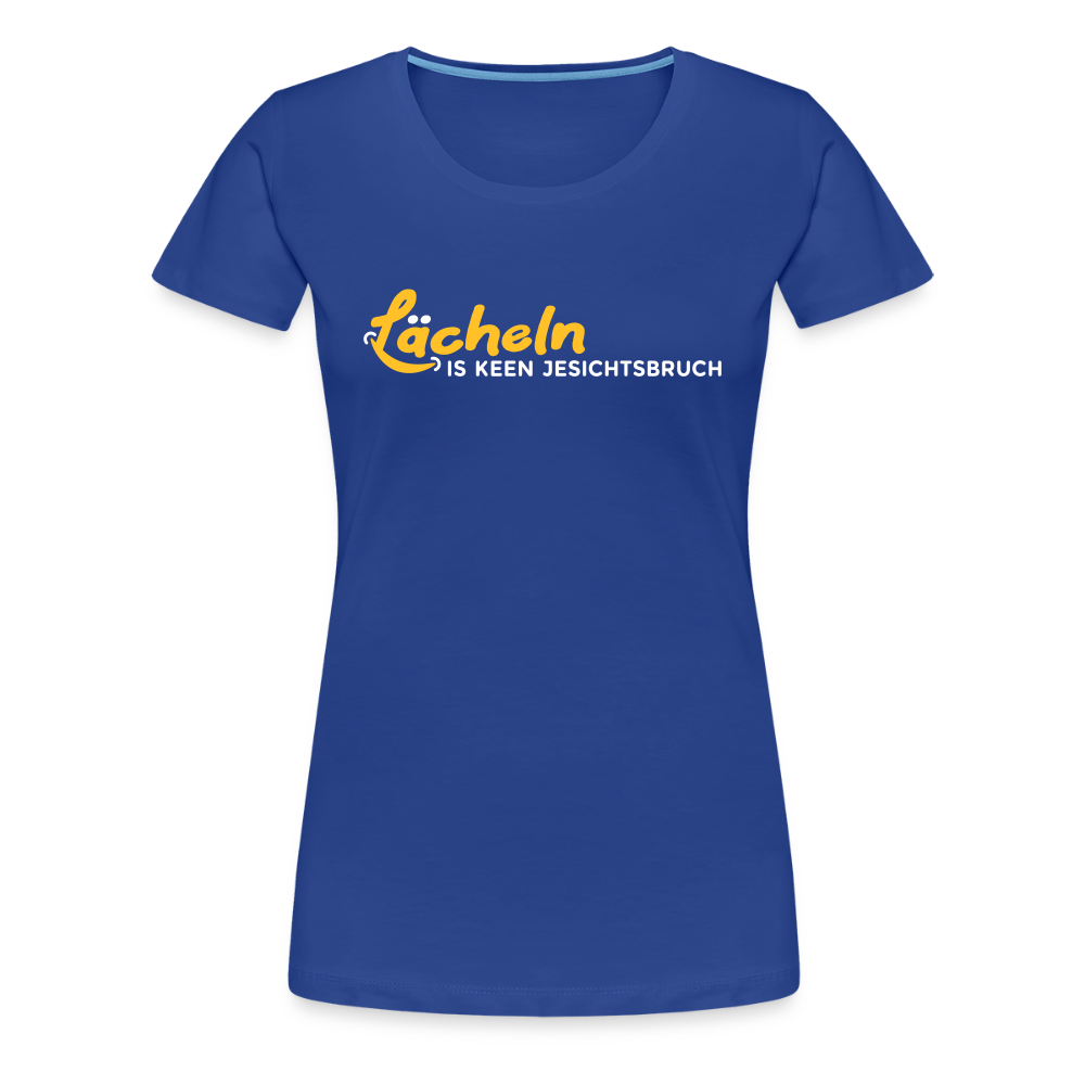 Lächeln is keen Jesichtsbruch - Frauen Premium T-Shirt - Königsblau