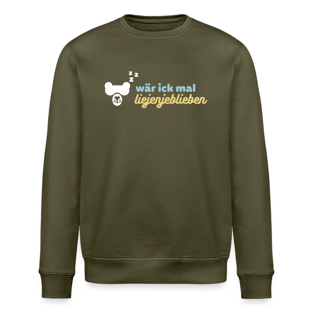 wär ick mal liejenjeblieben - Unisex Bio Sweatshirt - Khaki