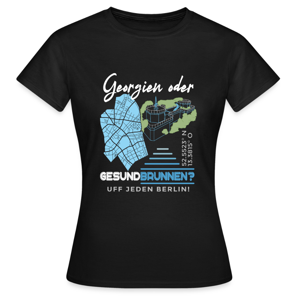 Georgien oder Gesundbrunnen - Frauen Premium T-Shirt - Schwarz