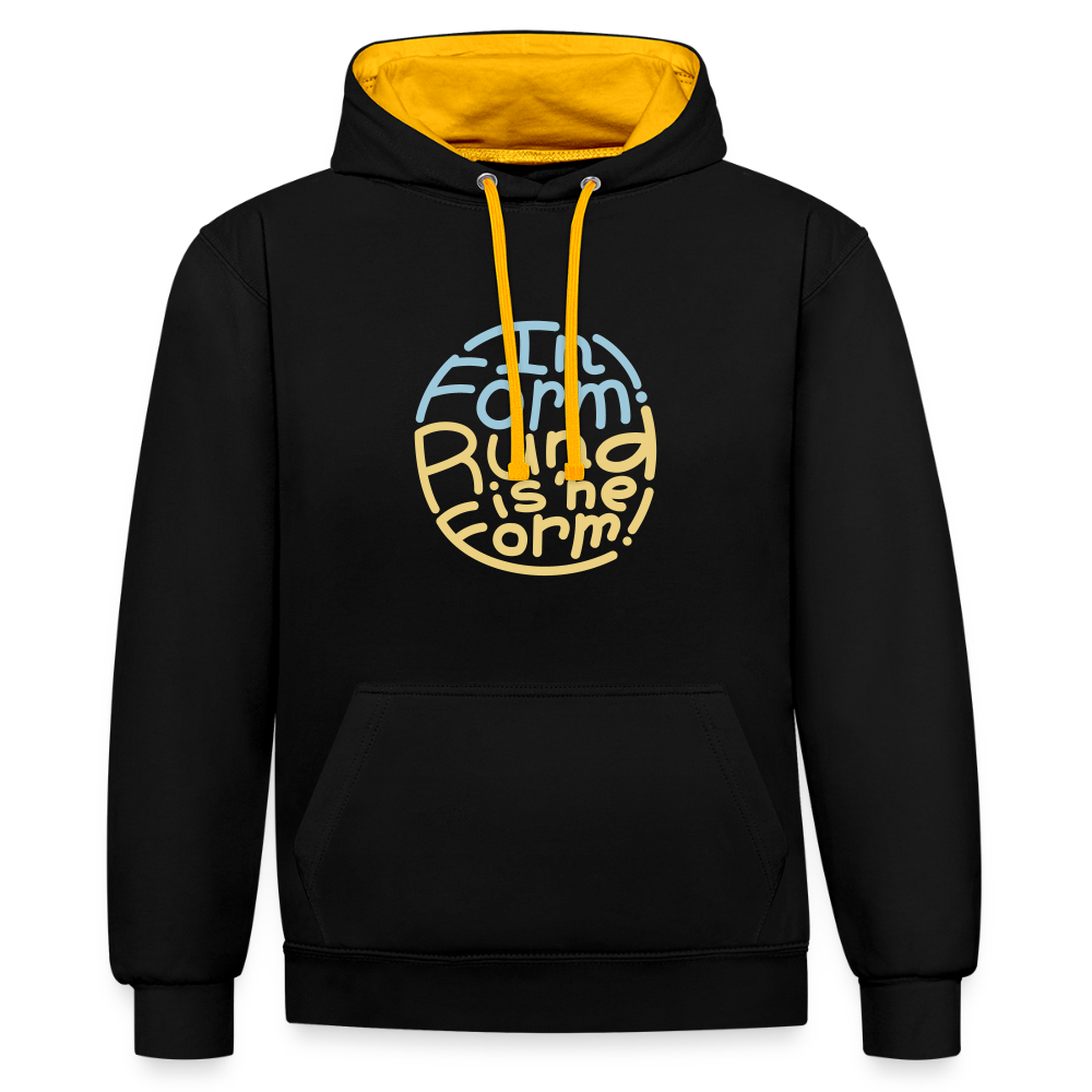In Form! Rund is 'ne Form! - Kontrast Hoodie - Schwarz/Gold