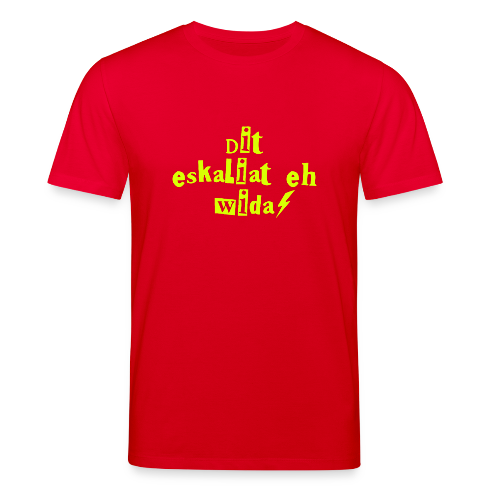 Dit eskaliat eh wida  - Unisex Bio T-Shirt - Rot